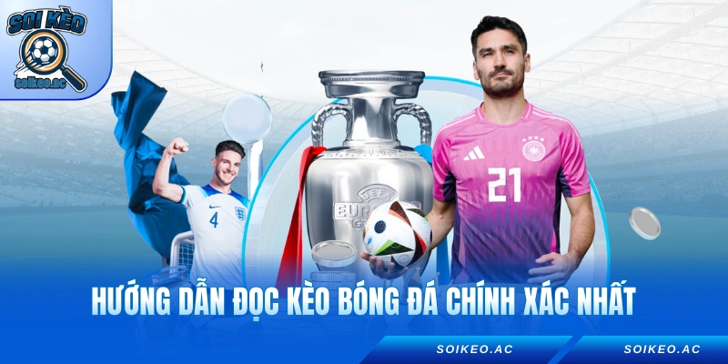 Hướng dẫn đọc kèo bóng đá chính xác nhất