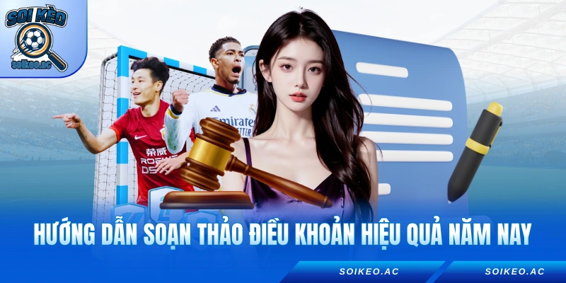 Hướng dẫn soạn thảo điều khoản hiệu quả năm nay