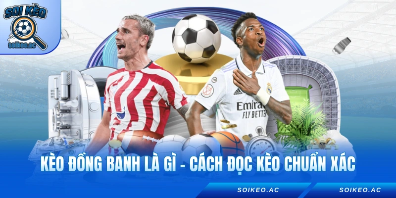 Kèo đồng banh là gì