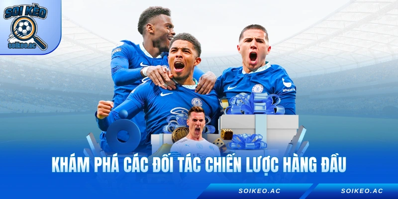Khám phá các đối tác chiến lược hàng đầu