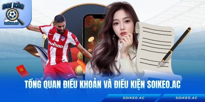 Tổng quan điều khoản và điều kiện soikeo.ac